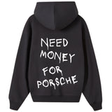 Need Money To Buy Porsche Hoodie